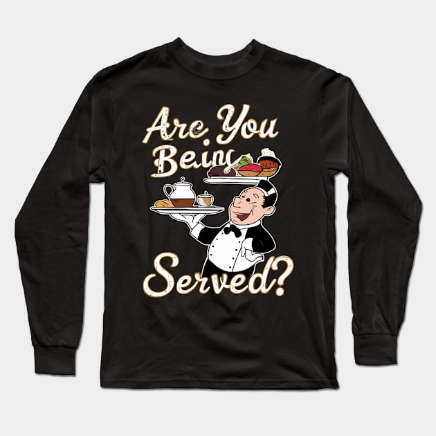 are you being served? Long Sleeve T-Shirt by smailyd